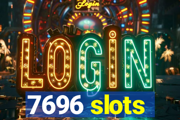 7696 slots